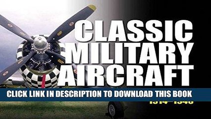 [PDF] Classic Military Aircraft: The World s Fighting Aircraft 1914-1945 Full Online