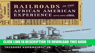 [PDF] Railroads in the African American Experience: A Photographic Journey Full Colection