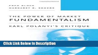 [PDF] The Power of Market Fundamentalism: Karl Polanyi s Critique [Read] Full Ebook