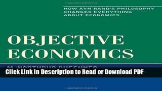 Download Objective Economics: How Ayn Rand s Philosophy Changes Everything About Economics PDF Free