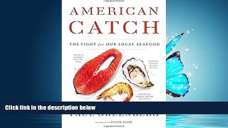 Read American Catch: The Fight for Our Local Seafood Full Online Ebook
