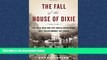 Read The Fall of the House of Dixie: The Civil War and the Social Revolution That Transformed the