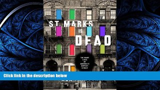 Read St. Marks Is Dead: The Many Lives of America s Hippest Street Full Online Ebook