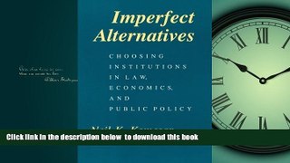 Read books  Imperfect Alternatives: Choosing Institutions in Law, Economics, and Public Policy