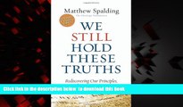 Best book  We Still Hold These Truths: Rediscovering Our Principles, Reclaiming Our Future online