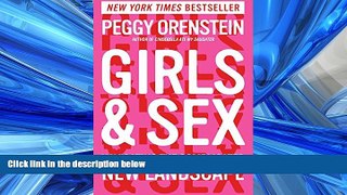 Read Girls   Sex: Navigating the Complicated New Landscape Full Best Ebook