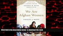 Read books  We Are Afghan Women: Voices of Hope online pdf