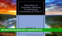 Best book  Revolution at Queretaro: Mexican Constitutional Convention of 1916-17 (Latin American
