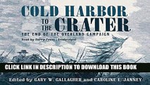 [PDF] FREE Cold Harbor to the Crater: The End of the Overland Campaign: The Military Campaigns of