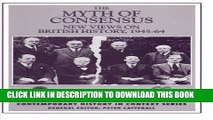 [PDF] FREE The Myth of Consensus: New Views on British History, 1945-64 (Contemporary History in