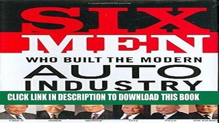[PDF] Mobi Six Men Who Built the Modern Auto Industry Full Online
