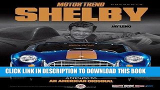 [PDF] Epub Motor Trend Shelby: A Tribute to an American Original (Motor Trend Presents) Full Online