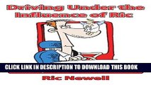 [PDF] Epub Driving Under the Influence of Ric: What They Didn t Teach You in Drivers Ed Full