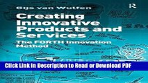 PDF Creating Innovative Products and Services: The FORTH Innovation Method Book Online