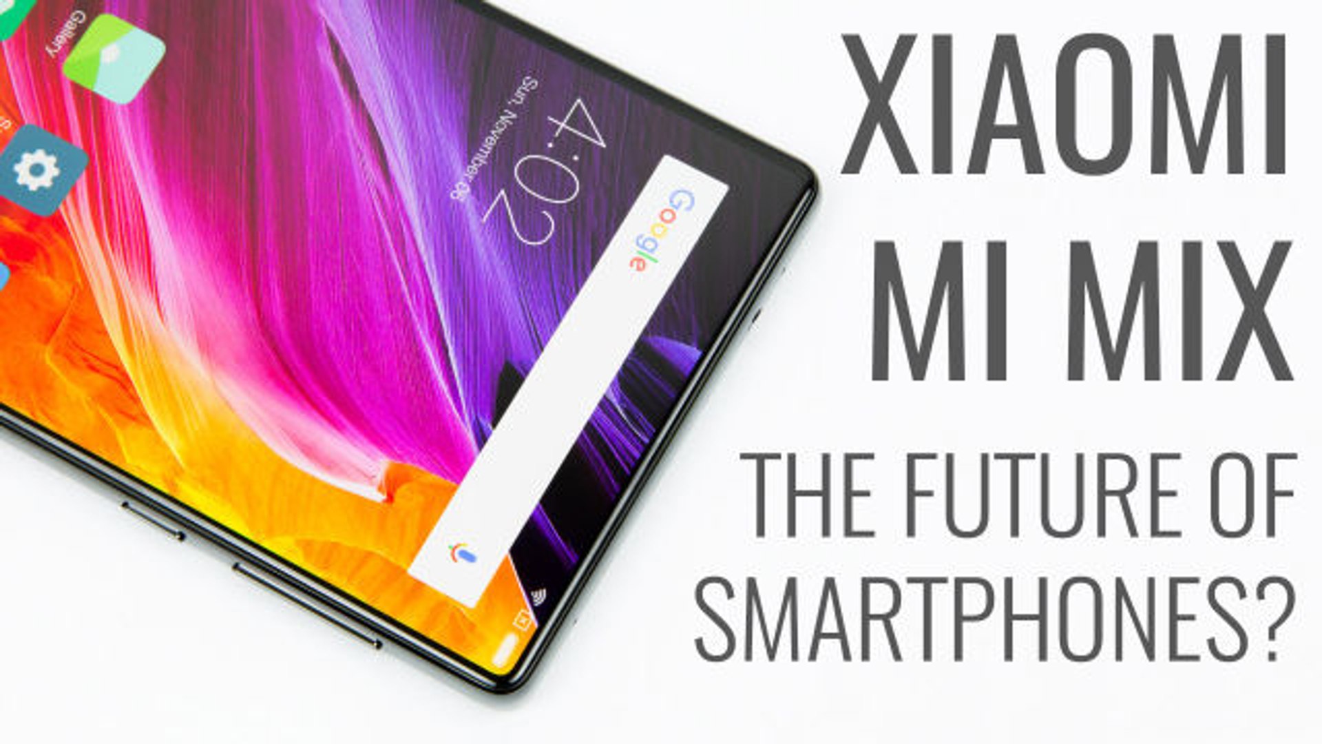 Xiaomi Mi Mix Review: The Future of Smartphones?