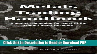 Read Metals Trading Handbook: A Market Companion for Users of the London Metal Exchange PDF Free