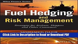 PDF Fuel Hedging and Risk Management: Strategies for Airlines, Shippers and Other Consumers (The