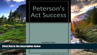 Online eBook Peterson s Act Success (Peterson s Ultimate ACT Tool Kit)