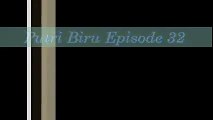 Sinopsis PUTRI BIRU Episode 32 Tayang Jumat 2 September 2016