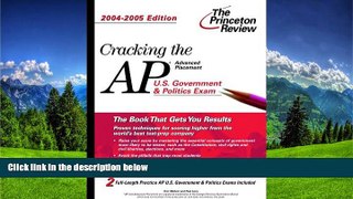 For you Cracking the AP U.S. Government   Politics Exam, 2004-2005 Edition (College Test Prep)