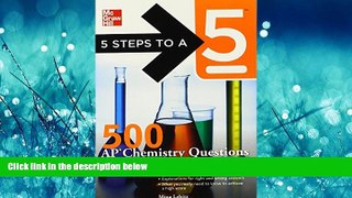 FULL ONLINE  5 Steps to a 5 500 AP Chemistry Questions to Know by Test Day (5 Steps to a 5 on the