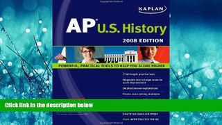 complete  Kaplan AP U.S. History, 2008 Edition