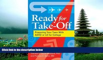Choose Book Ready for Take-Off: Preparing Your Teen with ADHD or LD for College