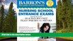 eBook Here Barron s Nursing School Entrance Exams, 5th Edition: HESI A2  /  NET / NLN PAX-RN /