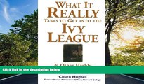 Online eBook What It Really Takes to Get Into Ivy League and Other Highly Selective Colleges