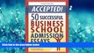 FULL ONLINE  Accepted! 50 Successful Business School Admission Essays