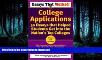 READ BOOK  Essays That Worked for College Applications: 50 Essays that Helped Students Get into