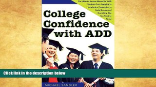 READ book  College Confidence with ADD: The Ultimate Success Manual for ADD Students, from