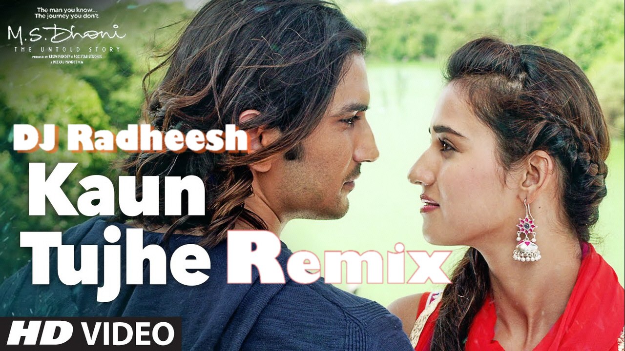 Kaun Tujhe Remix(M.S. Dhoni:The Untold Story) -DJ Radheesh