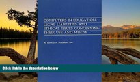Big Deals  Computers in Education: Legal Liabilities and Ethical Issues Concerning Their Use and