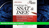 READ BOOK  Cracking the SSAT/ISEE, 2002 Edition (Princeton Review: Cracking the SSAT/ISEE)  GET