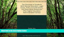 Deals in Books  The Dismissal of Students With Mental Disorders: Legal Issues, Policy