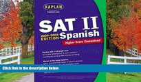 Fresh eBook Kaplan SAT II: Spanish 2004-2005 (Kaplan SAT Subject Tests: Spanish)