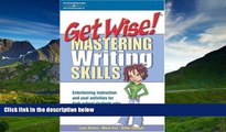 For you Get Wise! Mastering Writing Skills