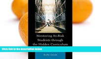 Big Deals  Mentoring At-Risk Students through the Hidden Curriculum of Higher Education  BOOOK