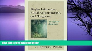 Must Have PDF  Higher Education, Fiscal Administration, and Budgeting: An Applied Approach