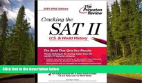 Choose Book Cracking the SAT II: U.S.   World History, 2001-2002 Edition (Princeton Review: