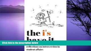 Big Deals  The I s Have It: Reflections on Introversion in Student Affairs  READ ONLINE