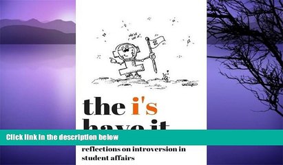 Big Deals  The I s Have It: Reflections on Introversion in Student Affairs  READ ONLINE