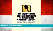 Deals in Books  The Significance of the Transfer Mission for the California Community Colleges:
