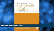 Big Deals  Embracing Non-Tenure Track Faculty: Changing Campuses for the New Faculty Majority