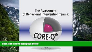 Books to Read  The Assessment of Behavioral Intervention Teams: Core-Q10  [DOWNLOAD] ONLINE