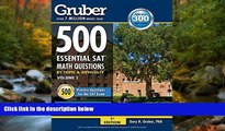 For you Gruber s 500 Essential SAT Math Questions: by Topic and Difficulty Vol. 2 (500 SAT