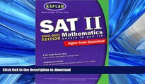 READ BOOK  Kaplan  SAT II Mathematics, Levels IC and IIC 2002-2003 (Sat II. Mathematics