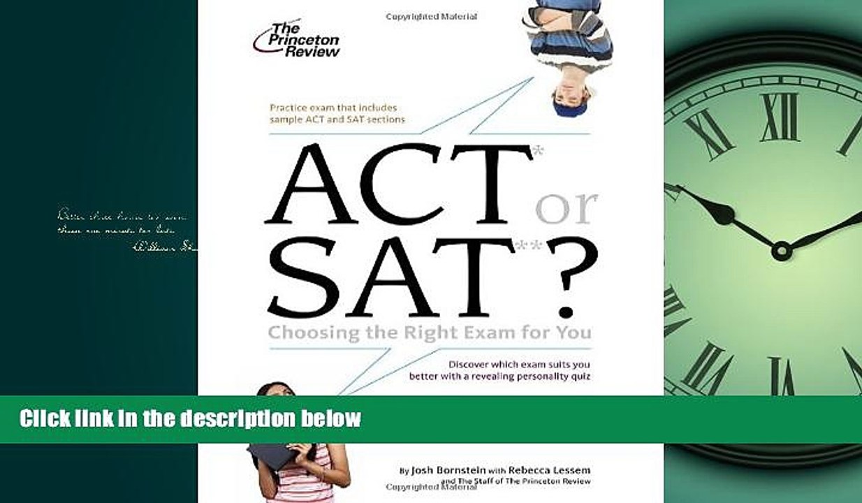 FULL ONLINE  ACT or SAT?: Choosing the Right Exam For You (College Admissions Guides)