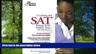 eBook Here Cracking the SAT Biology E/M Subject Test, 2007-2008 Edition (College Test Preparation)